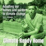 Adapting our homes and yards to climate change